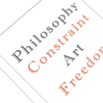 Art Constraint Philosophy Freedom
